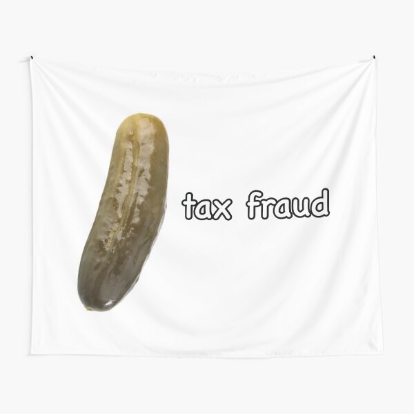 tax fraud pickle Tapestry