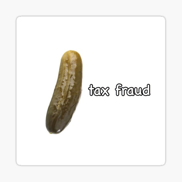 tax fraud pickle Sticker