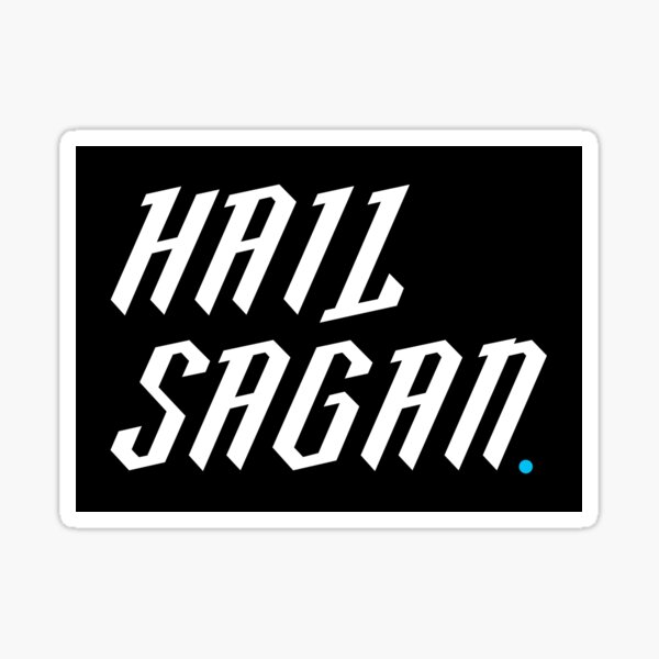 Hail Sagan Sticker