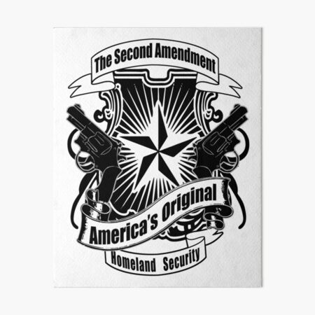 The Second Amendment America's Original Homeland Security Art Board Print
