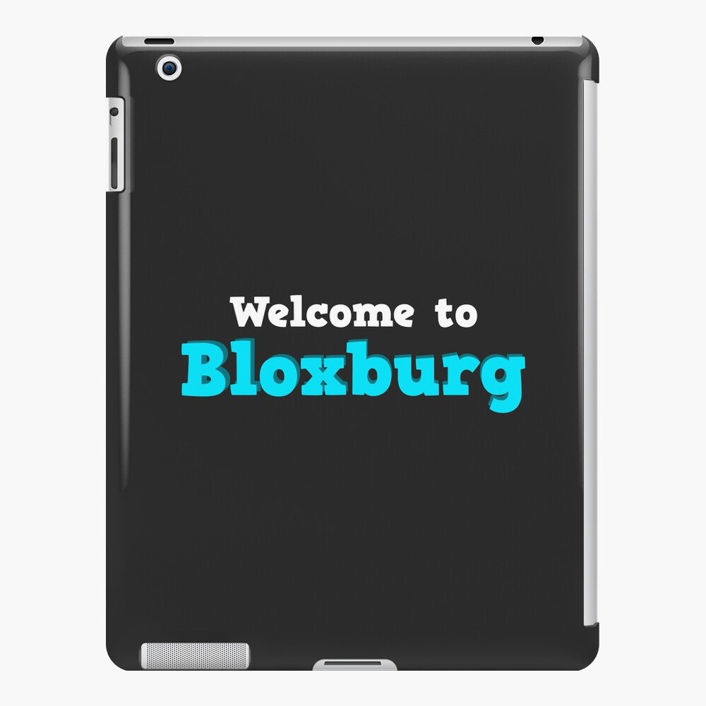 Welcome To Bloxburg Roblox Ipad Case Skin By Overflowhidden Redbubble - roblox bloxburg on ipad