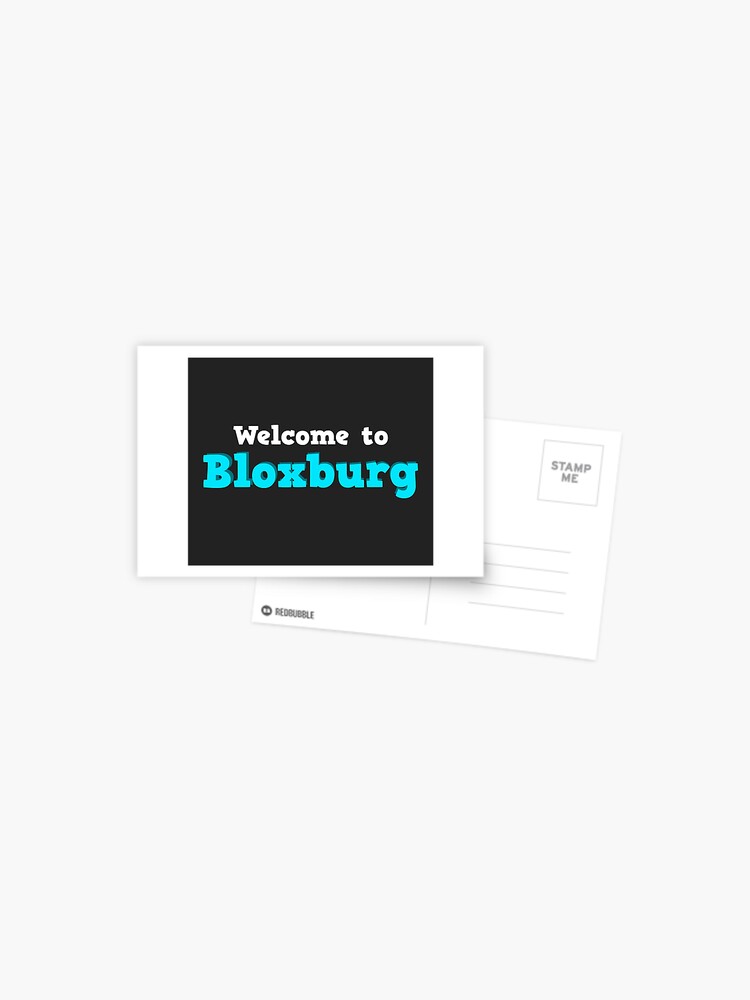 Welcome To Bloxburg Roblox Postcard By Overflowhidden Redbubble - welcome to bloxburg roblox throw pillow by overflowhidden redbubble
