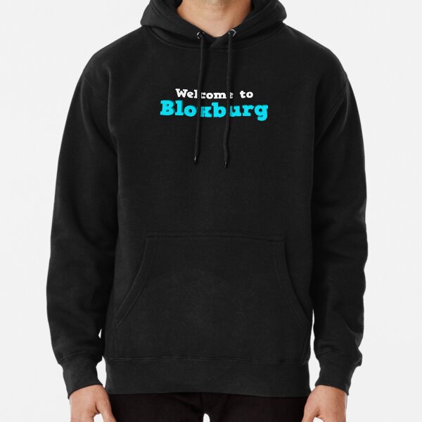 Welcome To Bloxburg Roblox Pullover Hoodie By Overflowhidden Redbubble - welcome to bloxburg roblox floor pillow by overflowhidden