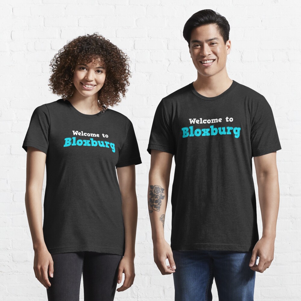 Welcome To Bloxburg Roblox T Shirt By Overflowhidden Redbubble - meep city t shirt roblox