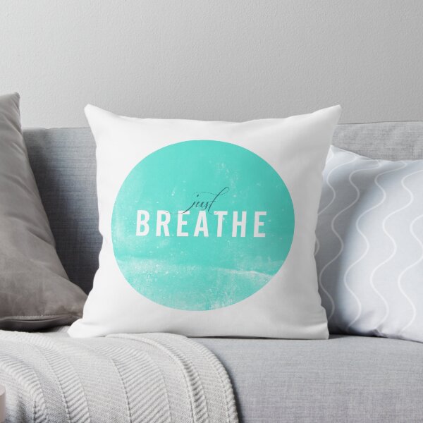 Just Breathe. Throw Pillow