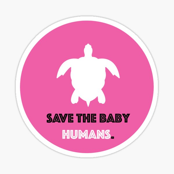 Save the Baby Humans - Turtle Sticker