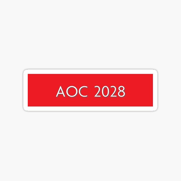 Alexandria Ocasio-Cortez — AOC for President 2028 Sticker