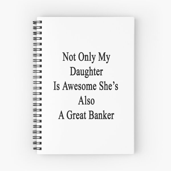 Item preview, Not Only My Daughter Is Awesome She's Also A Great Banker  designed and sold by supernova23.