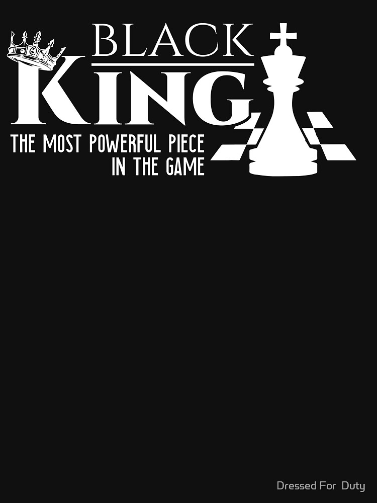 The Most Powerful Piece In The Game Black King Chess Custom Design | Poster