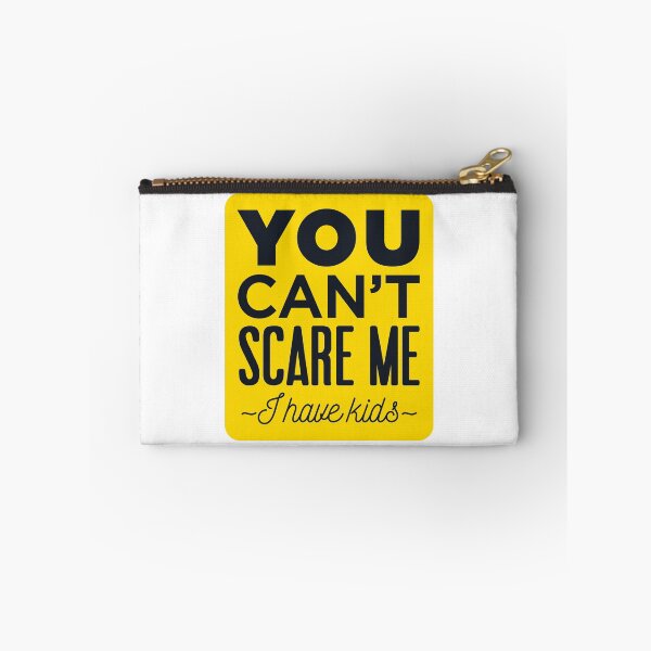 Item preview, You Can’t Scare Me—I Have Kids designed and sold by compelling.