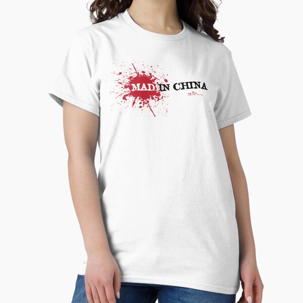Mad in China Classic T-Shirt