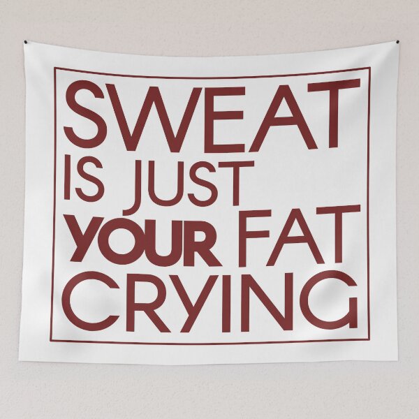 Item preview, Sweat is Just Your Fat Crying in Chocolate Brown designed and sold by 0tdesigns.