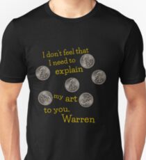 I Don't Feel That I Need to Explain My Art to You Unisex T-Shirt