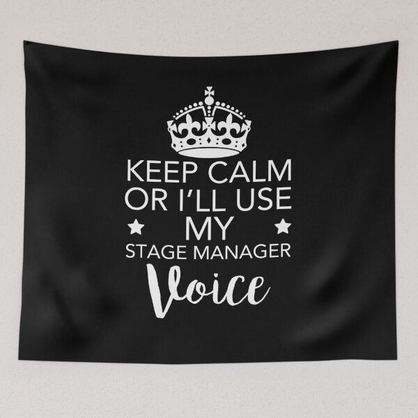 Item preview, Keep Calm Or I'll Use My Stage Manager Voice designed and sold by JukeLox.