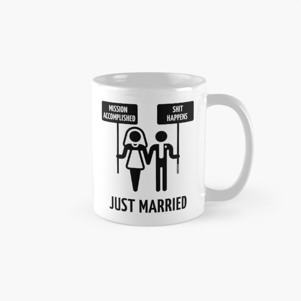 Item preview, Just Married - Mission Accomplished - Shit Happens (Black) designed and sold by MrFaulbaum.