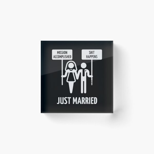 Item preview, Just Married – Mission Accomplished – Shit Happens (White) designed and sold by MrFaulbaum.