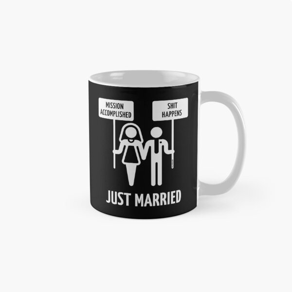 Item preview, Just Married – Mission Accomplished – Shit Happens (White) designed and sold by MrFaulbaum.