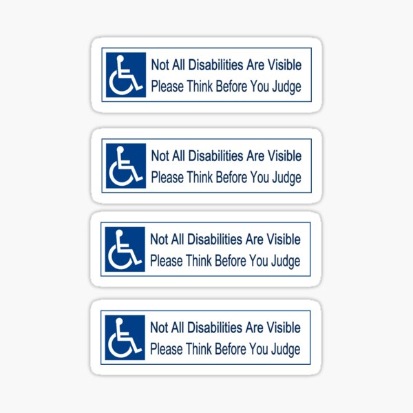 Item preview, not all disabilities are visible think before you judge 4 stickers designed and sold by headpossum.