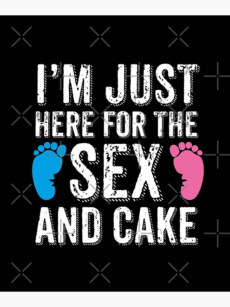 I m just here for the sex and cake funny Gender Reveal Party Baby  