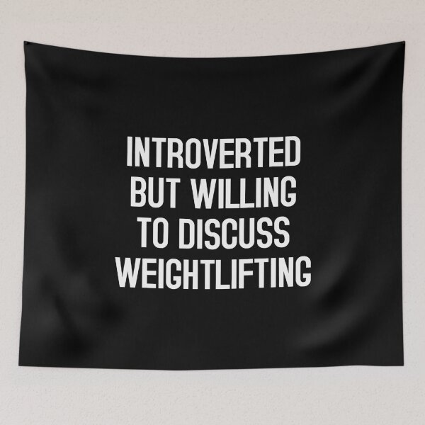 Item preview, Introverted But Willing To Discuss Weightlifting designed and sold by T-shirt For You.