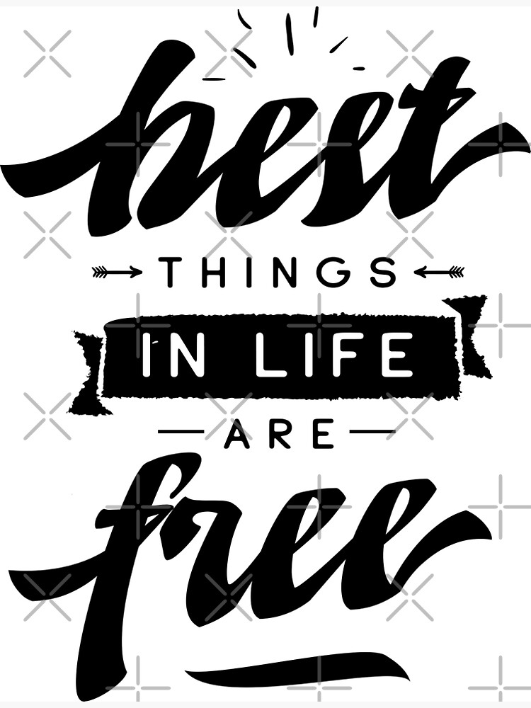 best-things-in-life-are-free-inspirational-quotes-poster-by