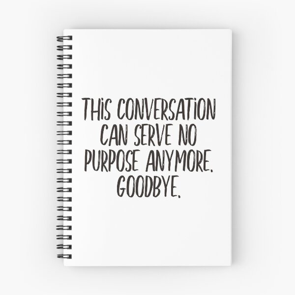 Item preview, This conversation can serve no purpose anymore. Goodbye (black) designed and sold by didijuca.