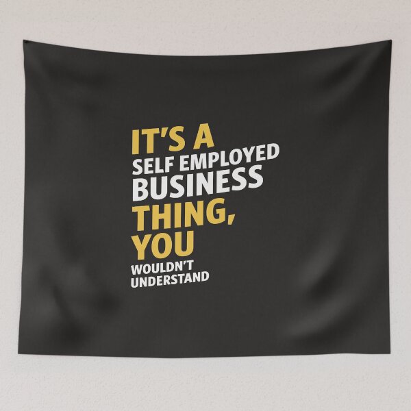 Item preview, Self Employed Business designed and sold by RafaelLopezz.