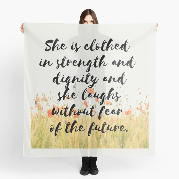 Strength, Dignity, Life, Proverb, Quote, Saying, Positive words, Good vibes Scarf