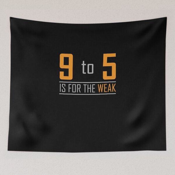 Item preview, Entrepreneur product - 9 to 5 is for the Weak - Gift for Business designed and sold by stuch75.