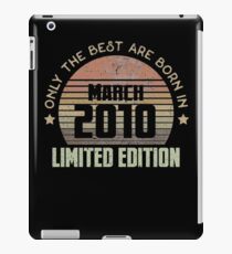 Only The Best Are Born In March 2010 Born In March 2010 iPad-Hülle & Skin