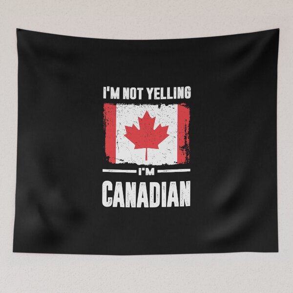Item preview, I'm Not Yelling I'm Canadian designed and sold by cidolopez.