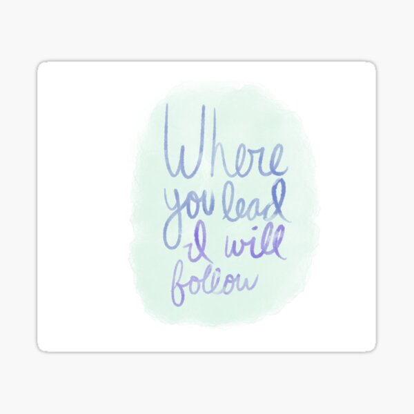 Where you lead watercolors Sticker
