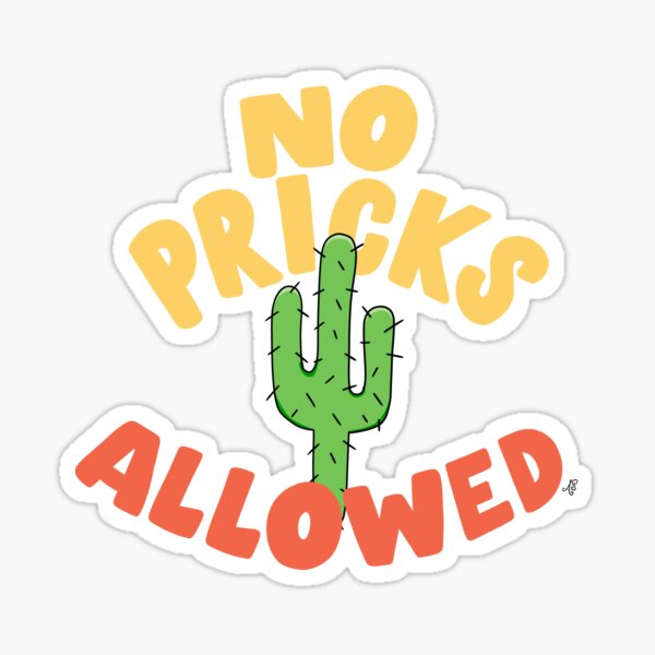 No Pricks Allowed Sticker