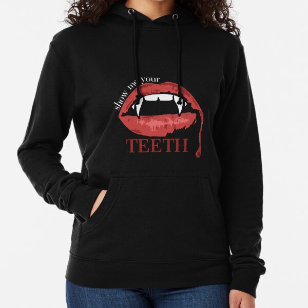 show me your teeth Lightweight Hoodie