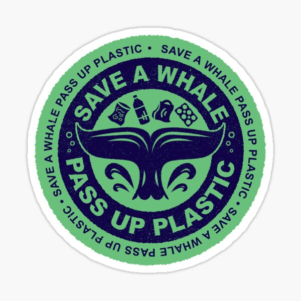 Item preview, Save A Whale Pass Up Plastic - Save The Whales Logo designed and sold by Bangtees.