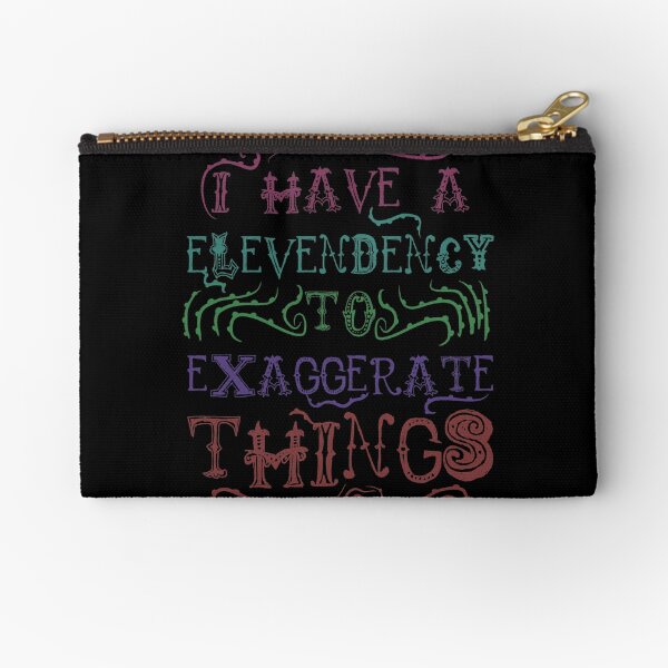 Item preview, I  Have A Elevendency To Exaggerate Things designed and sold by therealsadpanda.
