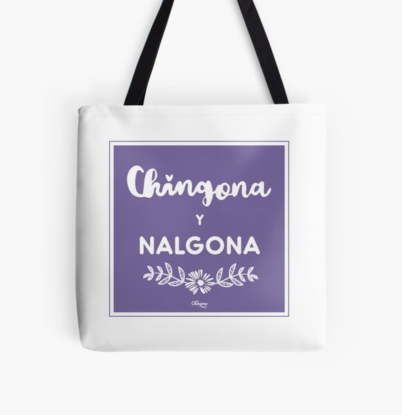 Chingona Y Nalgona All Over Print Tote Bag