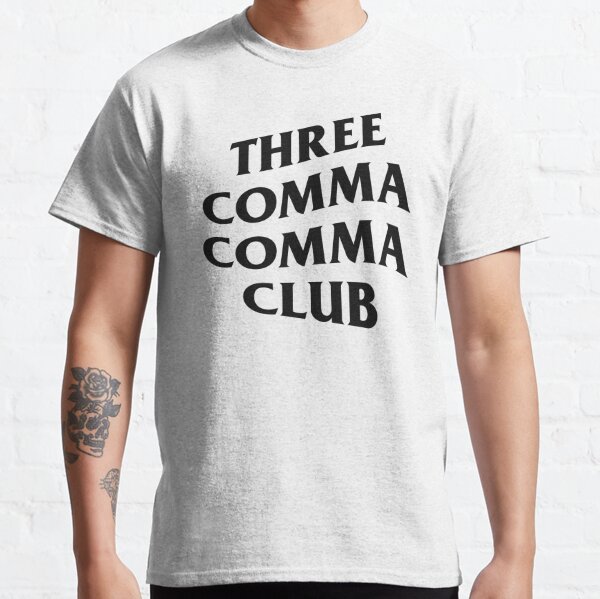 two comma club shirt