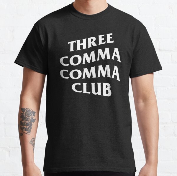 two comma club shirt