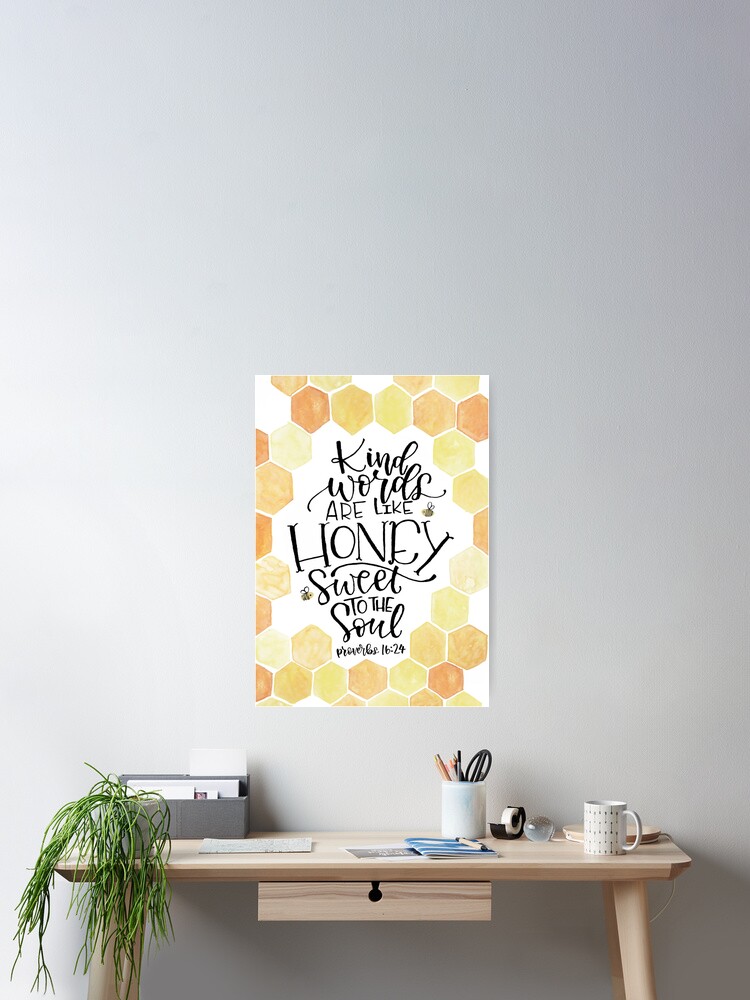 Kind Words Are Like Honey {Poster} Kind Words Are Like Honey {Poster}