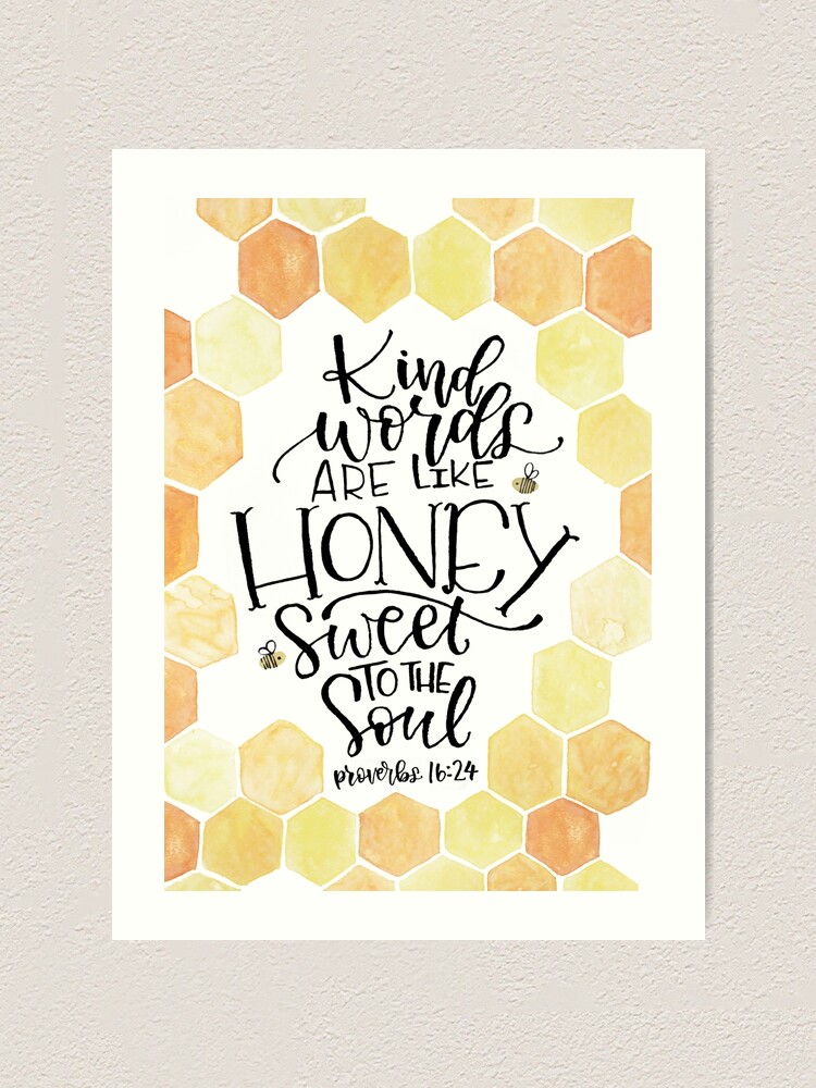 Kind Words Are Like Honey {Poster} Kind Words Are Like Honey {Poster}