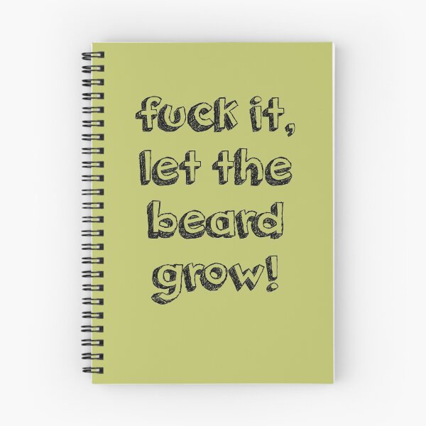Item preview, Fuck It, Let The Beard Grow! designed and sold by andrewalcock.