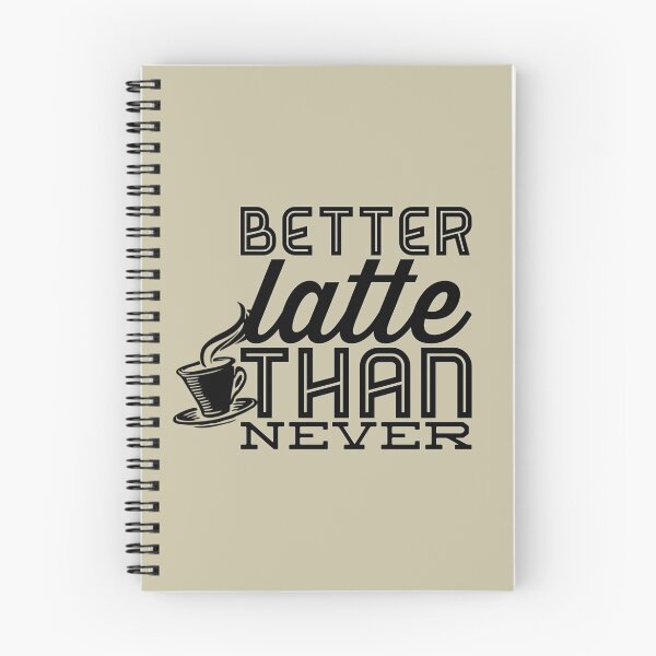 Item preview, Better Latte Than Never designed and sold by jlie3.