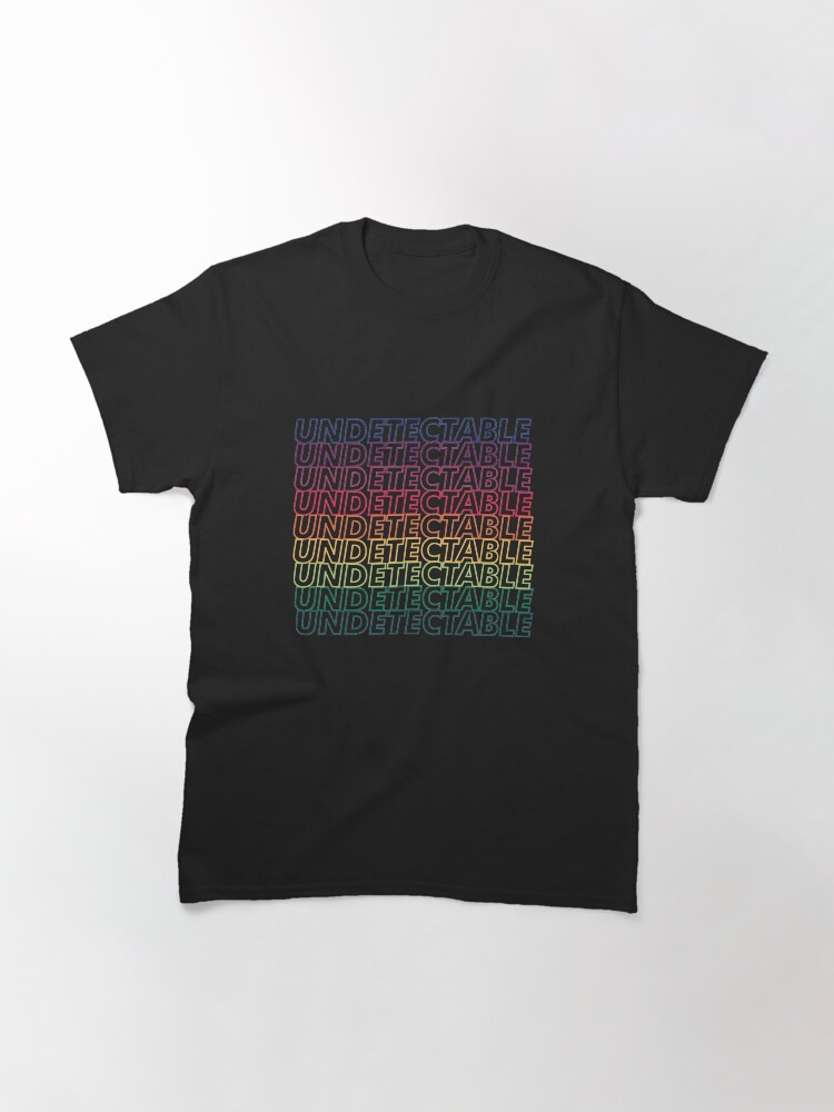 Thumbnail 3 of 7, Classic T-Shirt, Undetectable = Untransmittable designed and sold by pan-australia.
