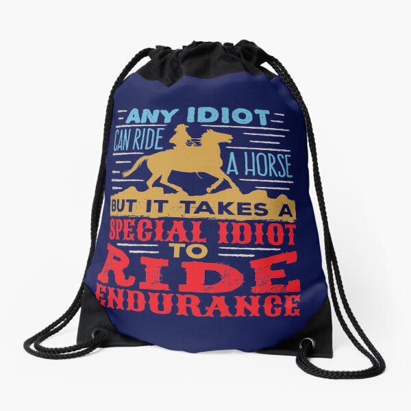 Item preview, Horse Endurance Any Idiot Can Ride A Horse designed and sold by jaygo.