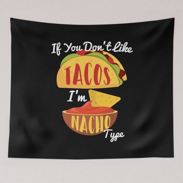 Item preview, If You Don't Like Tacos I'm Nacho Type Cinco De Mayo designed and sold by BUBLTEES.