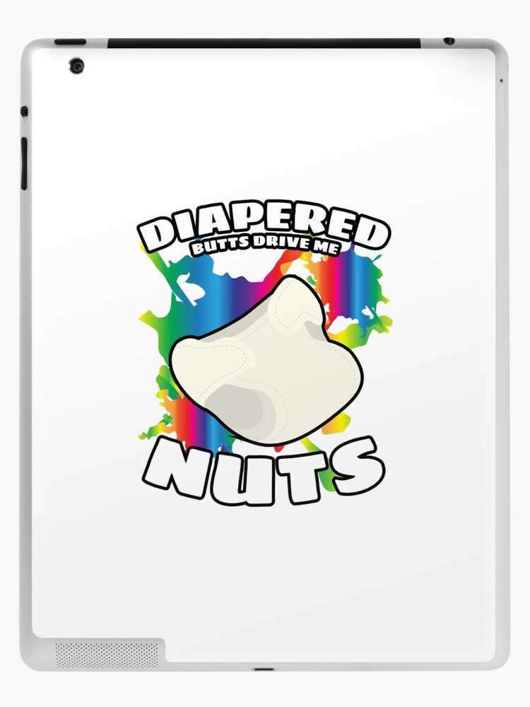Diaper Butts Drive Me Nuts Abdl DDlG' Women's T-Shirt