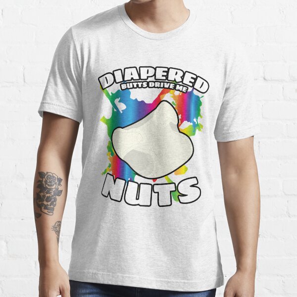 Diaper Butts Drive Me Nuts ABDL DDLG Art Design Kids T-Shirt