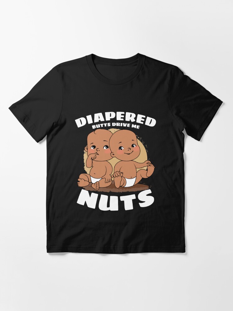 Diaper Butts Drive Me Nuts Abdl DDlG' Women's T-Shirt