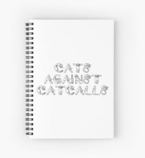 Cats Against Catcalls - Black Spiral Notebook